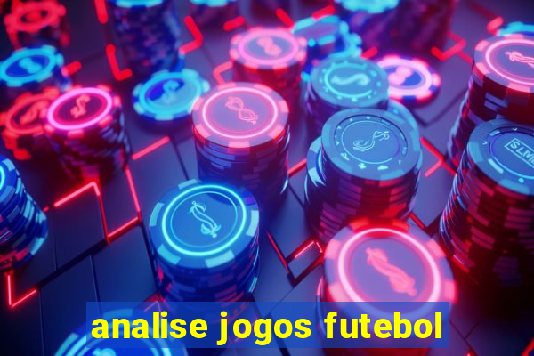 analise jogos futebol